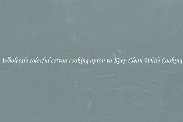 Wholesale colorful cotton cooking apron to Keep Clean While Cooking