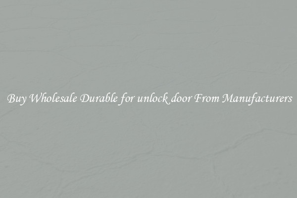 Buy Wholesale Durable for unlock door From Manufacturers
