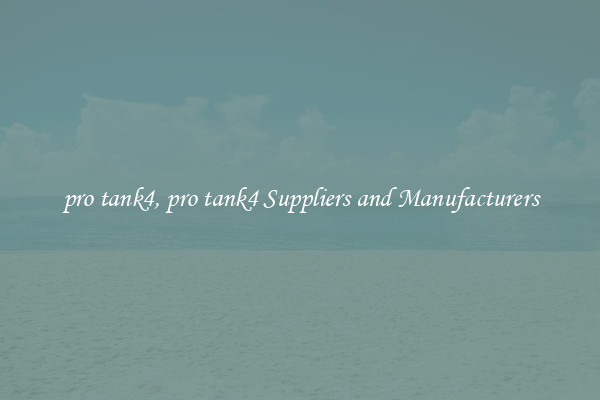 pro tank4, pro tank4 Suppliers and Manufacturers