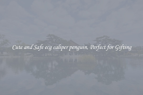 Cute and Safe ecg caliper penguin, Perfect for Gifting