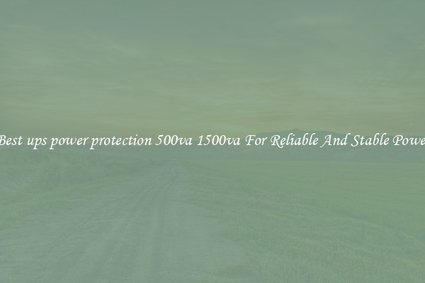Best ups power protection 500va 1500va For Reliable And Stable Power