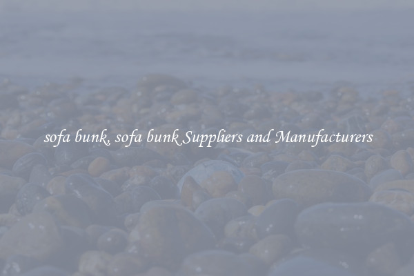 sofa bunk, sofa bunk Suppliers and Manufacturers