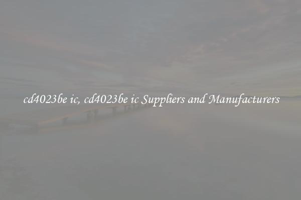 cd4023be ic, cd4023be ic Suppliers and Manufacturers