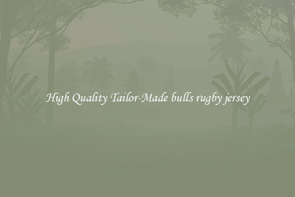 High Quality Tailor-Made bulls rugby jersey