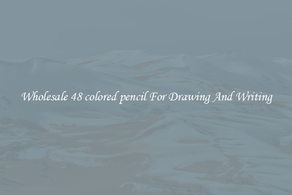 Wholesale 48 colored pencil For Drawing And Writing