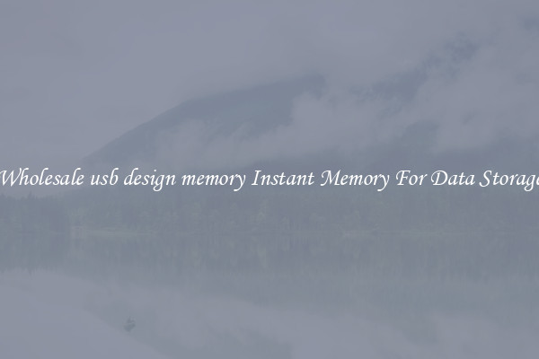 Wholesale usb design memory Instant Memory For Data Storage