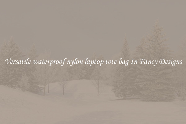 Versatile waterproof nylon laptop tote bag In Fancy Designs