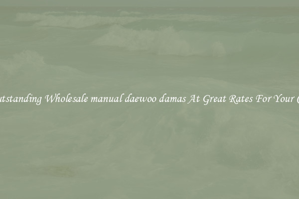 Outstanding Wholesale manual daewoo damas At Great Rates For Your Car