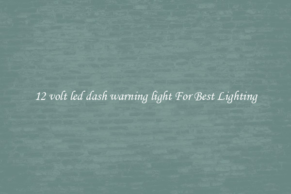 12 volt led dash warning light For Best Lighting