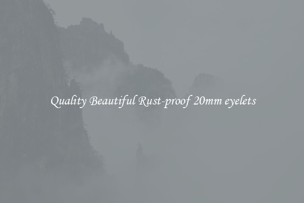 Quality Beautiful Rust-proof 20mm eyelets