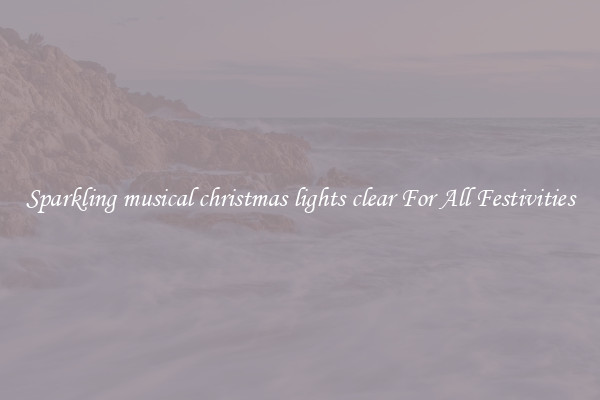 Sparkling musical christmas lights clear For All Festivities