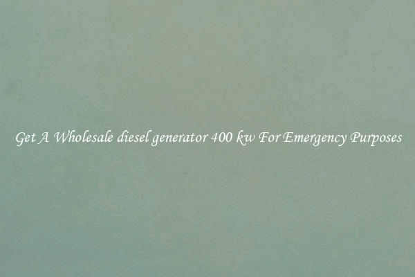 Get A Wholesale diesel generator 400 kw For Emergency Purposes