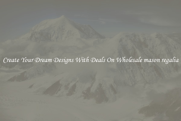 Create Your Dream Designs With Deals On Wholesale mason regalia