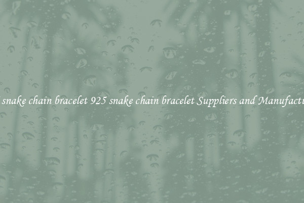 925 snake chain bracelet 925 snake chain bracelet Suppliers and Manufacturers