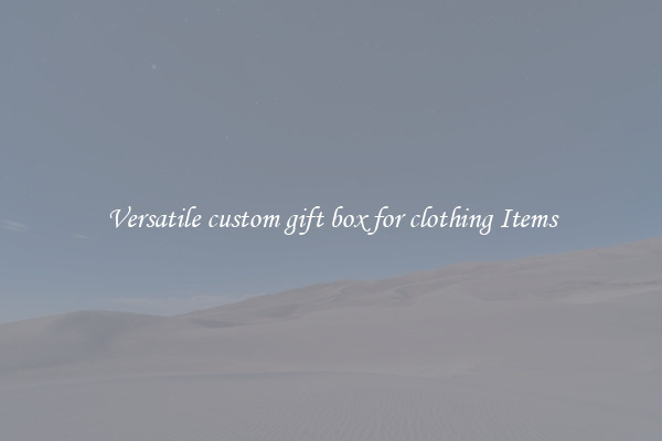 Versatile custom gift box for clothing Items
