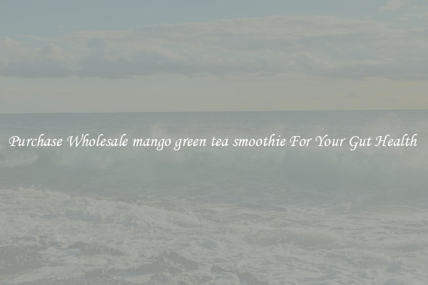 Purchase Wholesale mango green tea smoothie For Your Gut Health 