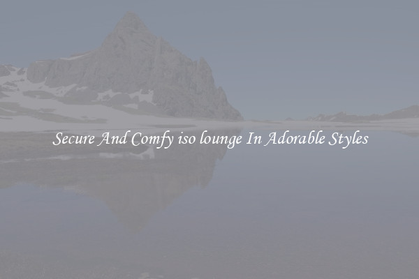 Secure And Comfy iso lounge In Adorable Styles
