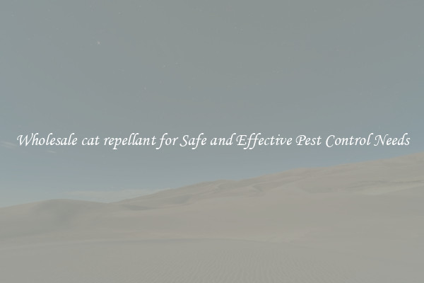 Wholesale cat repellant for Safe and Effective Pest Control Needs