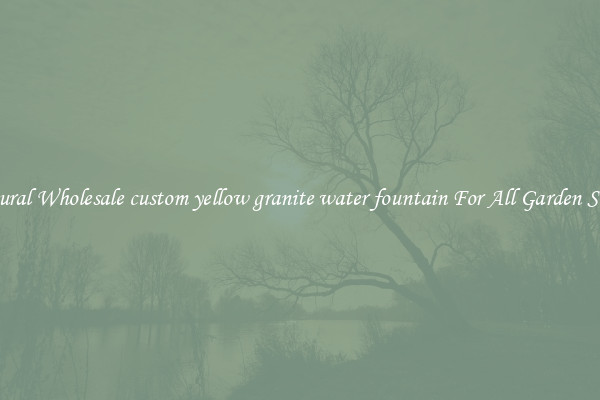 Natural Wholesale custom yellow granite water fountain For All Garden Styles