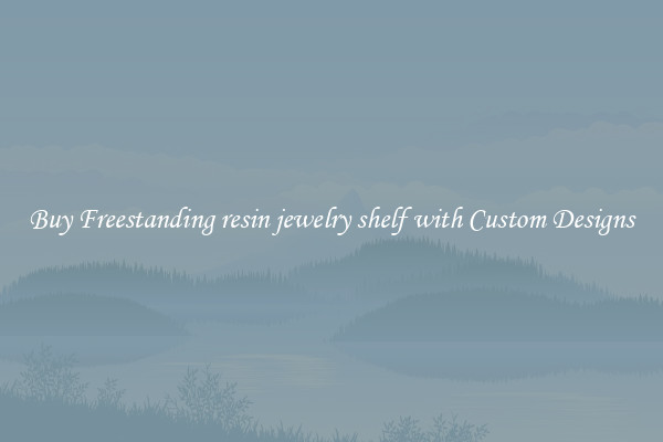 Buy Freestanding resin jewelry shelf with Custom Designs