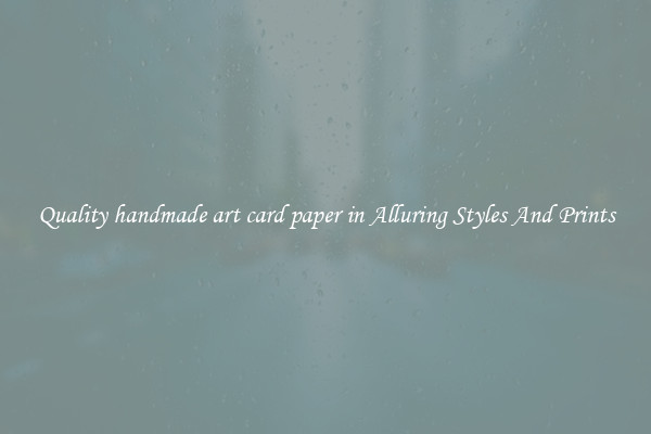 Quality handmade art card paper in Alluring Styles And Prints