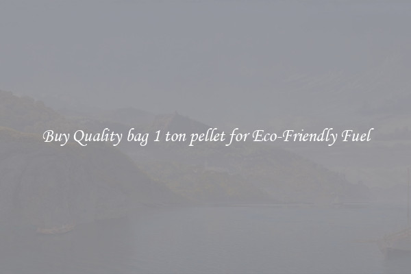Buy Quality bag 1 ton pellet for Eco-Friendly Fuel