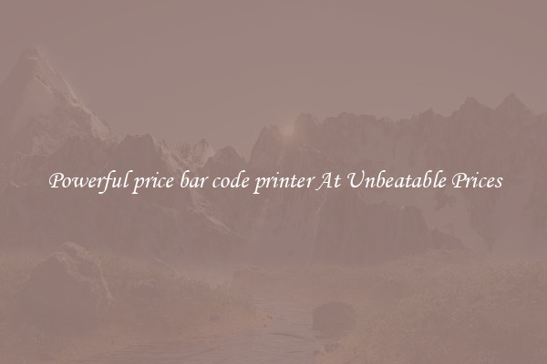 Powerful price bar code printer At Unbeatable Prices