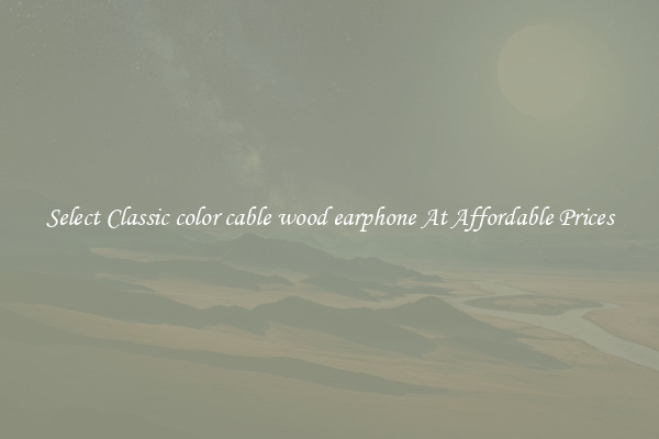 Select Classic color cable wood earphone At Affordable Prices