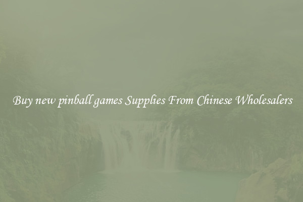 Buy new pinball games Supplies From Chinese Wholesalers