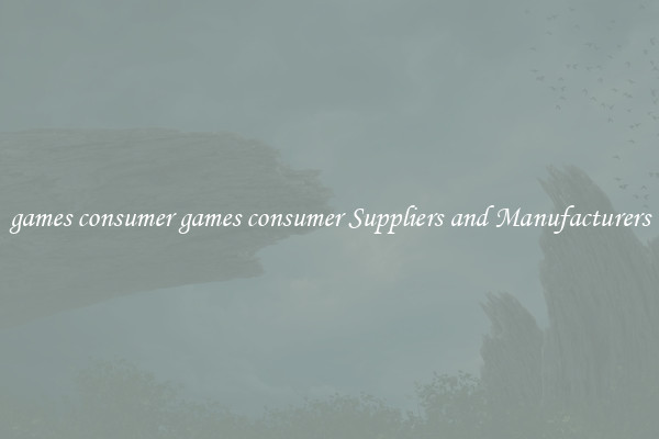 games consumer games consumer Suppliers and Manufacturers